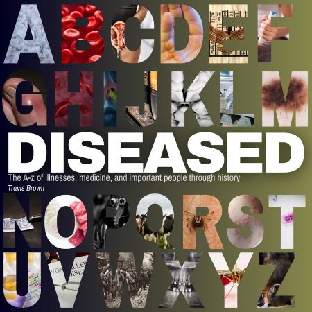 Cover image of audiobook version of Diseased: The A to Z of illnesses, medicine, and important people through history