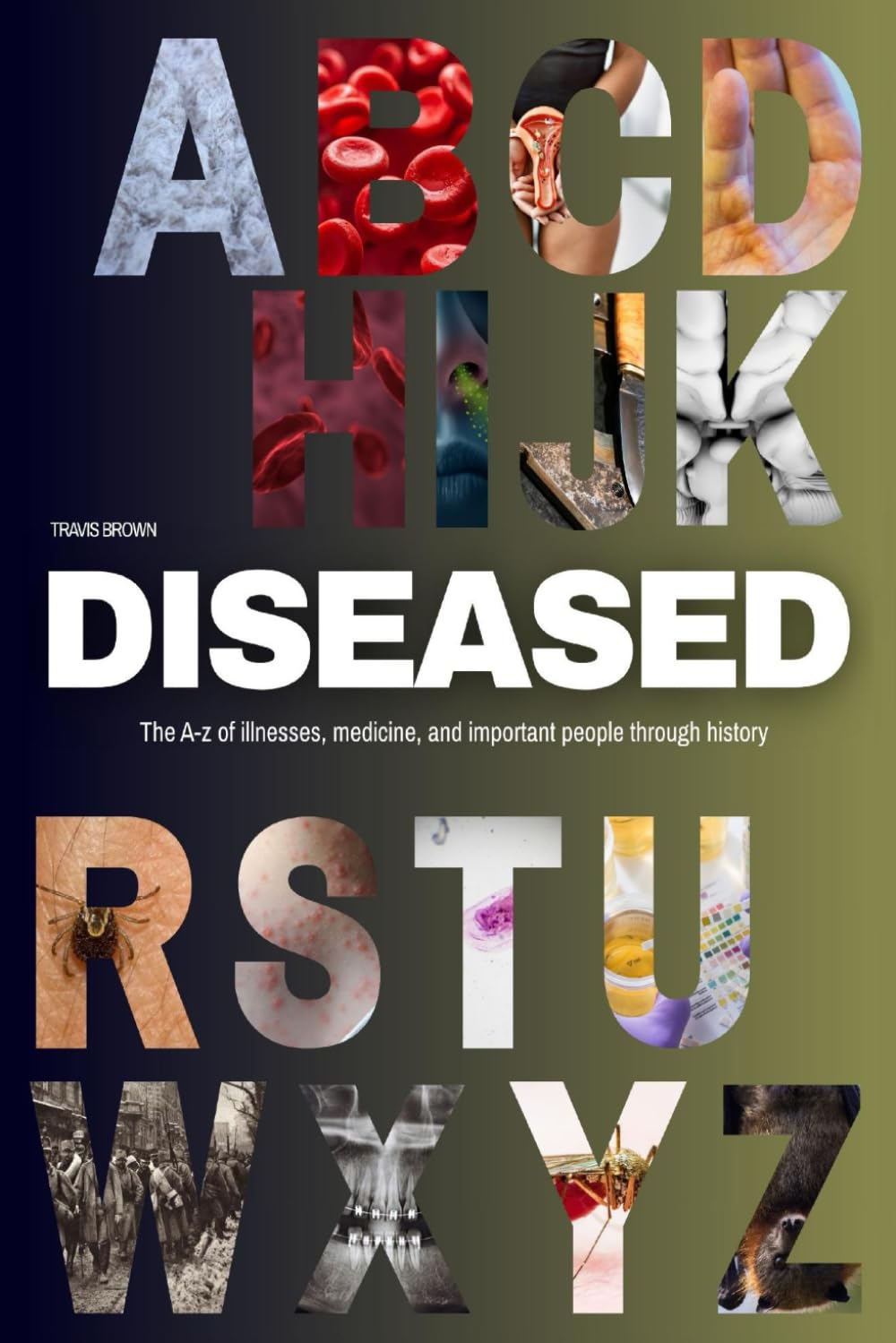 Diseased: The A to Z of illnesses, medicine, and important people through history Book cover